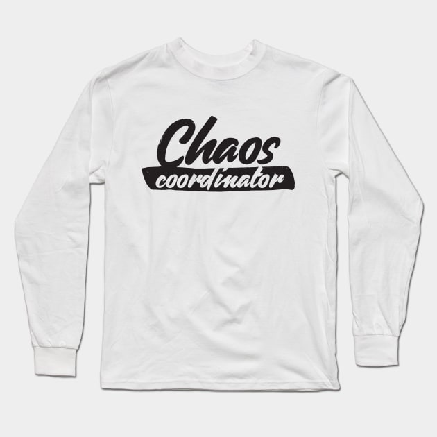 Chaos coordinator Long Sleeve T-Shirt by RedYolk